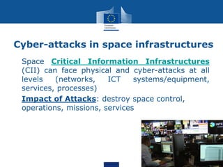 Cyber-attacks in space infrastructures
• Space Critical Information Infrastructures
(CII) can face physical and cyber-atta...