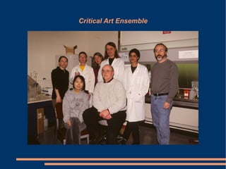 Critical Art Ensemble
 