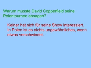 Warum musste David Copperfield seine Polentournee absagen? ,[object Object]