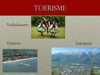 toerisme

Volksdansen:



Oostzee:                  Zakopane:
 