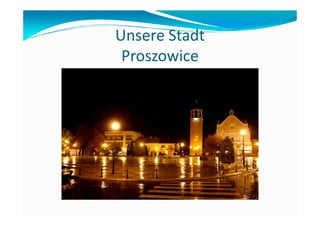 Unsere Stadt
Proszowice
 