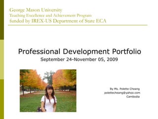 George Mason University Teaching Excellence and Achievement Program funded by IREX-US Department of State ECA ,[object Object],[object Object],[object Object],[object Object],[object Object]