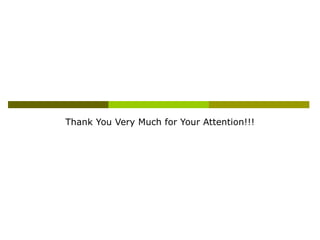 Thank You Very Much for Your Attention!!! 