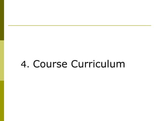 4.  Course Curriculum 