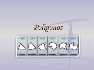 PoligonosPoligonos
 