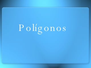 Polígonos