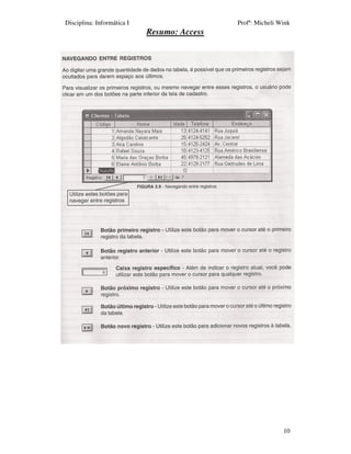 Disciplina: Informática I                    Profª: Micheli Wink
                            Resumo: Access




                                                             10
 