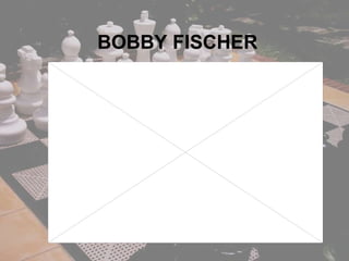 BOBBY FISCHER 