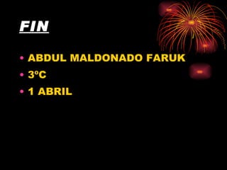 FIN ABDUL MALDONADO FARUK 3ºC  1 ABRIL 