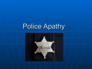 Police Apathy
