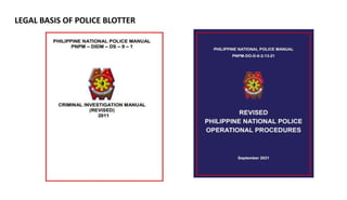 LEGAL BASIS OF POLICE BLOTTER
 