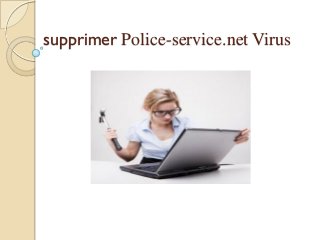 supprimer Police-service.net Virus

 