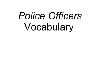 Police Officers  Vocabulary   