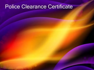 Police Clearance Certificate
 