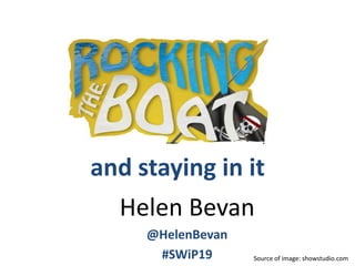 and staying in it
Helen Bevan
@HelenBevan
#SWiP19 Source of image: showstudio.com
 