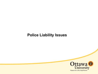 Police Liability Issues
 