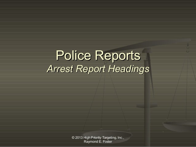 police report writing arrest report headings police report writing