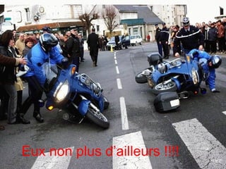Eux non plus d’ailleurs !!!! 