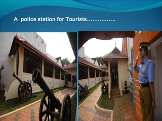 A police station for Tourists…………….
 