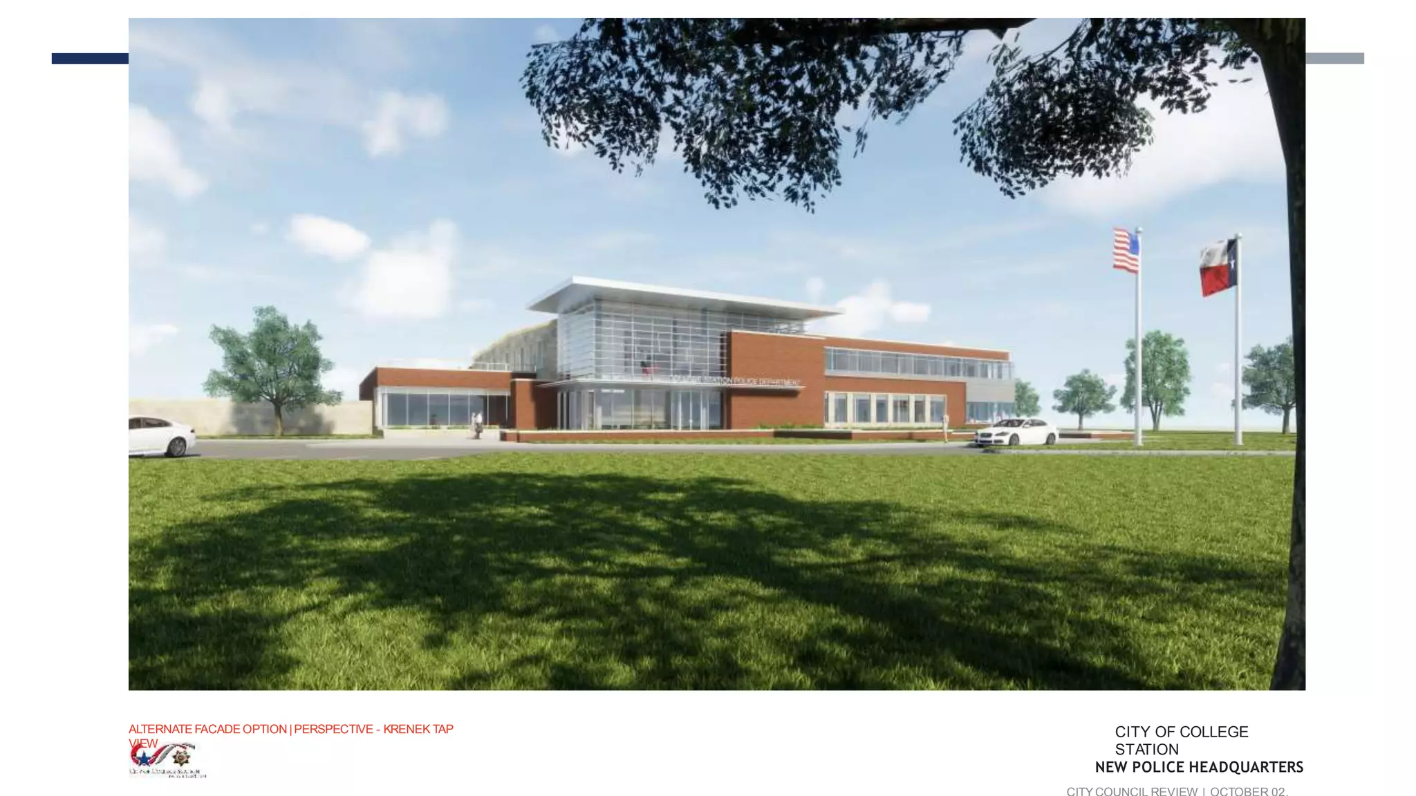 ALTERNATE FACADE OPTION |PERSPECTIVE - KRENEK TAP
VIEW
CITY OF COLLEGE
STATION
NEW POLICE HEADQUARTERS
 