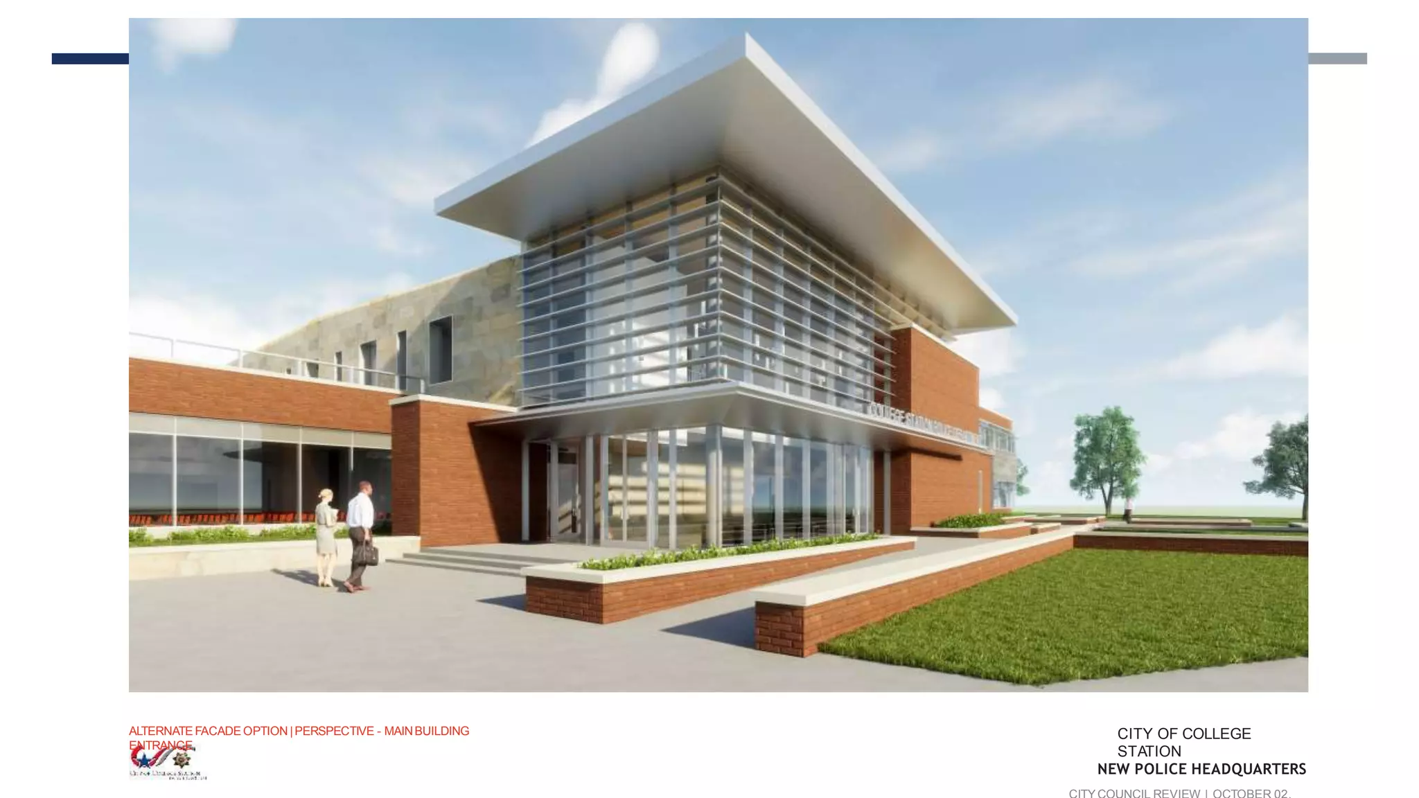 ALTERNATE FACADE OPTION |PERSPECTIVE - MAINBUILDING
ENTRANCE
CITY OF COLLEGE
STATION
NEW POLICE HEADQUARTERS
 