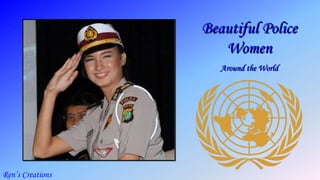 Beautiful Police Women Around the World Ren’s Creations 