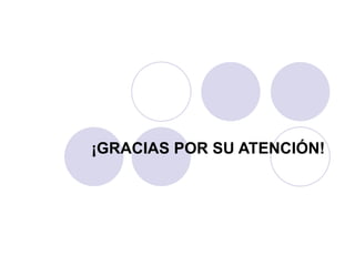 ¡GRACIAS POR SU ATENCIÓN! 