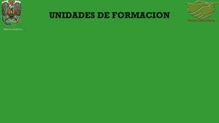 UNIDADES DE FORMACION
POLICIA NACIONAL
 