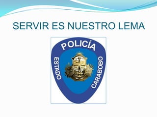 SERVIR ES NUESTRO LEMA
 