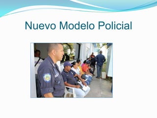 Nuevo Modelo Policial
 