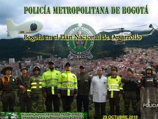 Bogotá en el Plan Nacional de Desarrollo
29 OCTUBRE 2010
 