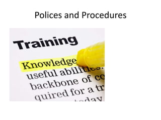 Polices and Procedures 