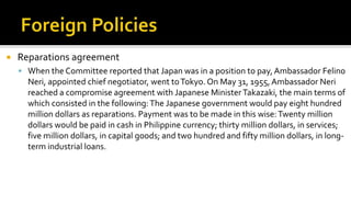    Reparations agreement
     When the Committee reported that Japan was in a position to pay, Ambassador Felino
      N...