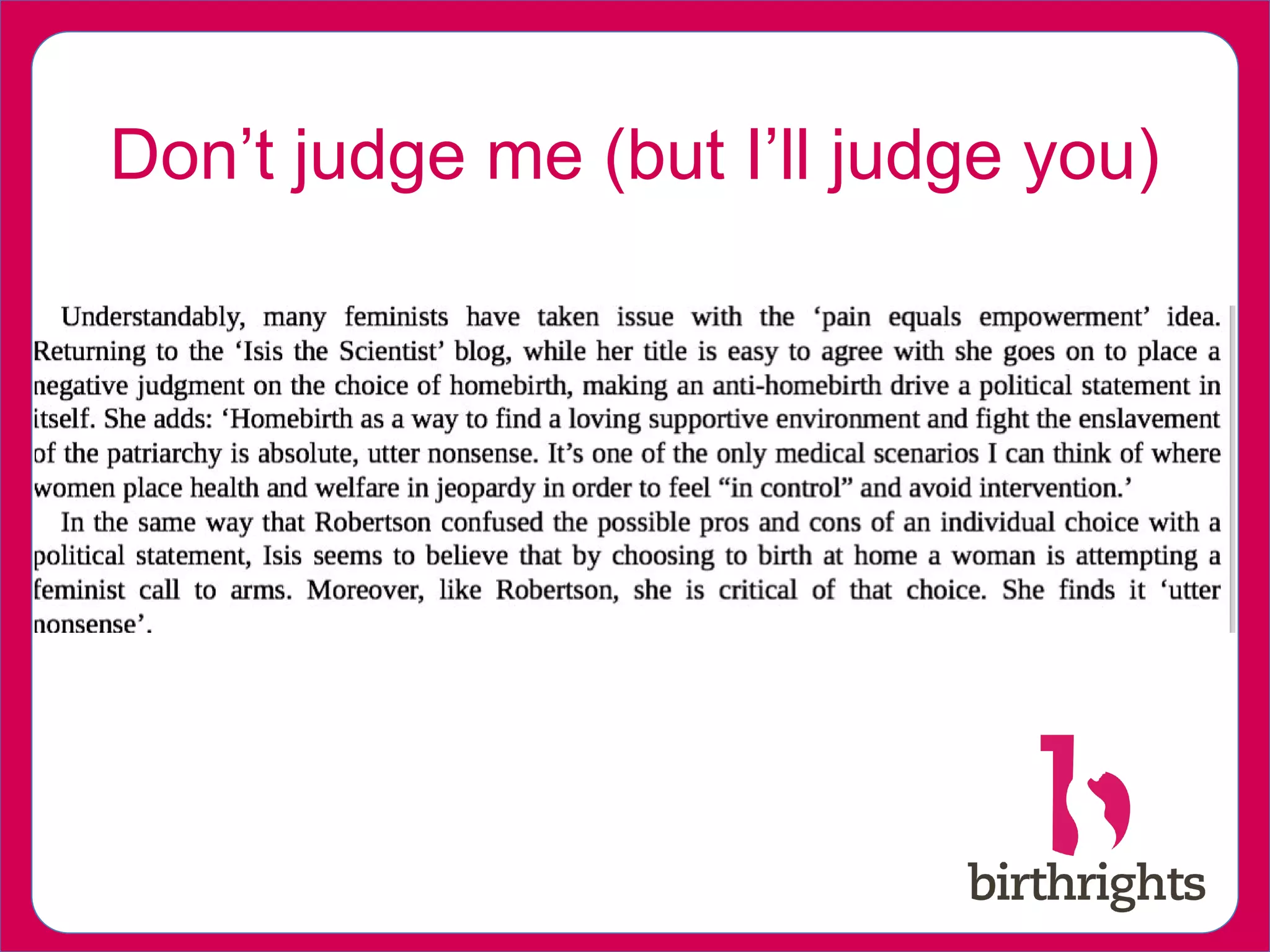 Don’t judge me (but I’ll judge you)
 