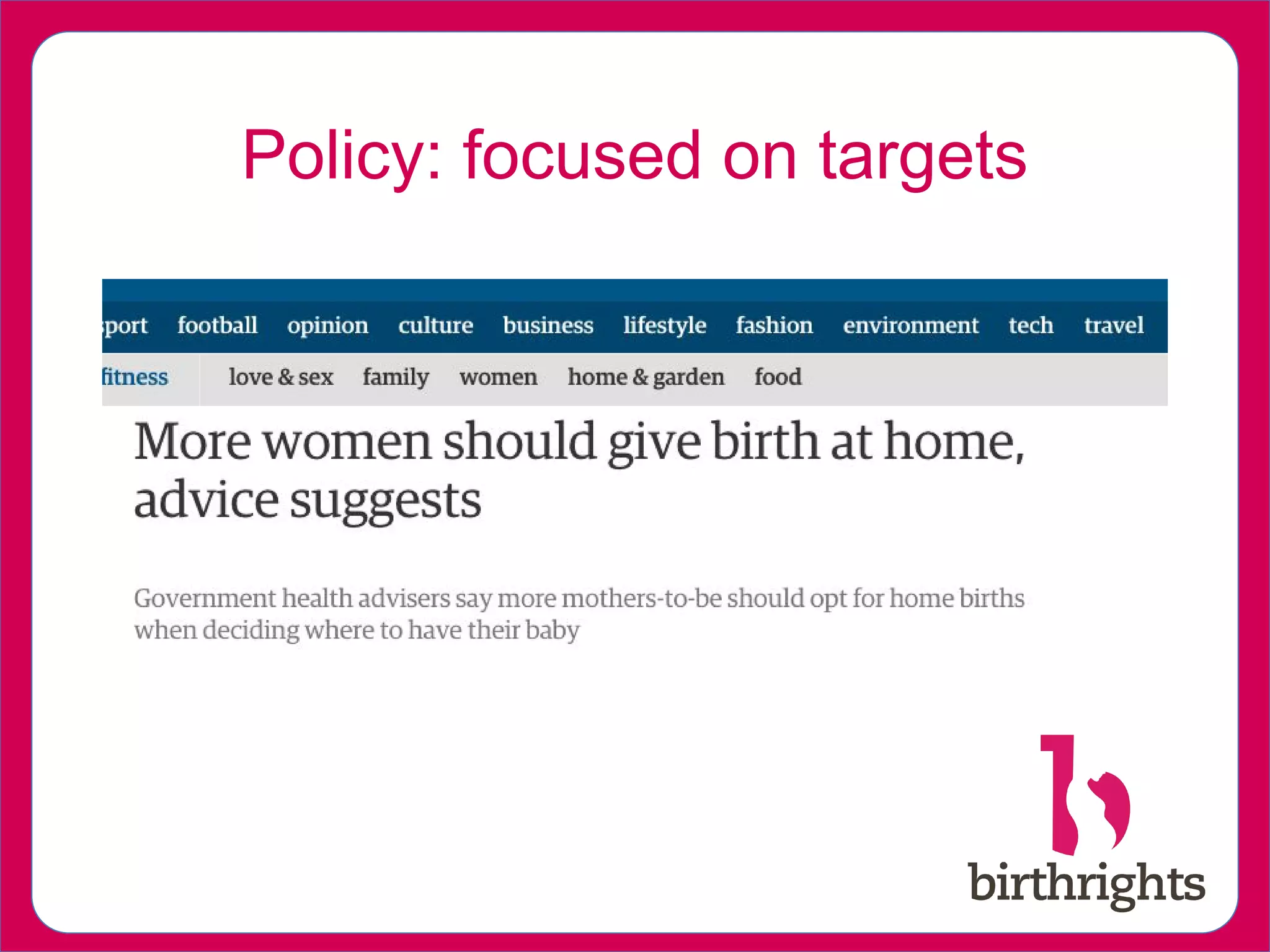 Policy: focused on targets
 