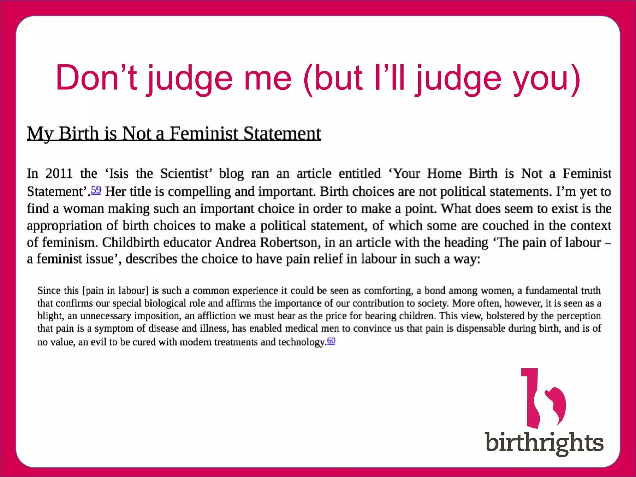 Don’t judge me (but I’ll judge you)
 