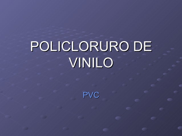 Policloruro De Vinilo PPT