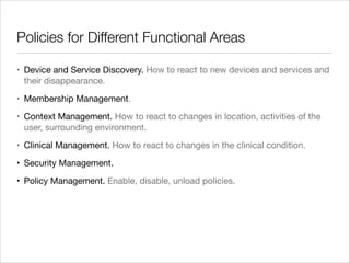 Policies for Different Functional Areas
• Device and Service Discovery. How to react to new devices and services and
their...