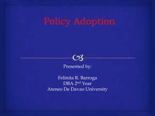 Presented by:
Felinita R. Barroga
DBA 2nd Year
Ateneo De Davao University
 