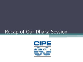 Recap of Our Dhaka Session
 