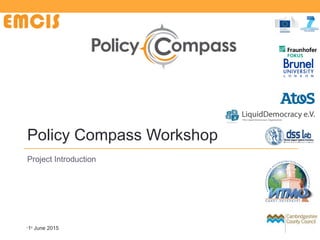 Policy Compass Workshop
Project Introduction
•1st
June 2015 URBUN
 