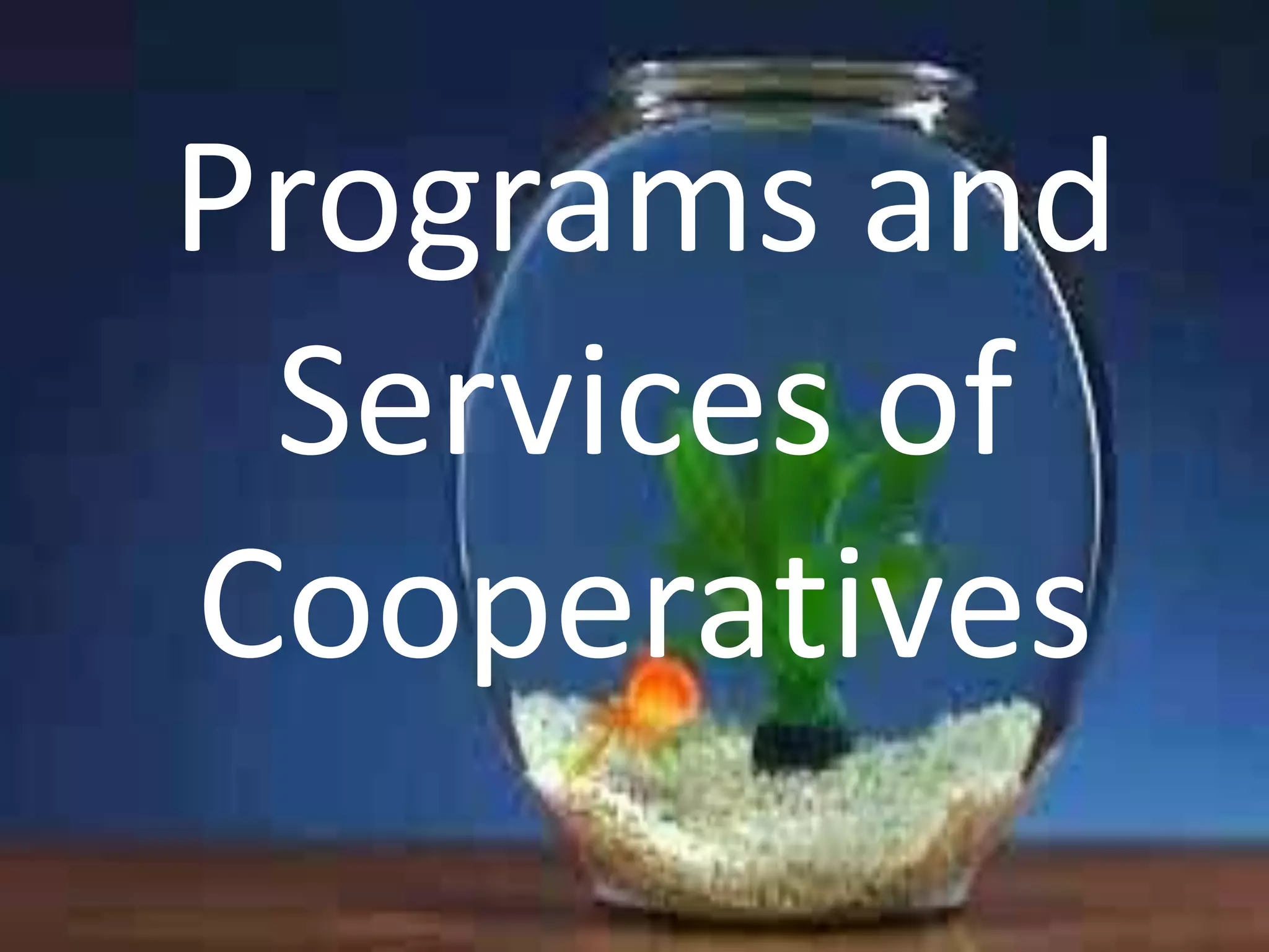 Programs and
Services of
Cooperatives

 