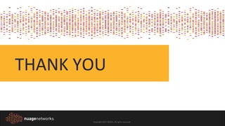 Copyright 2017 NOKIA. All rights reserved.
THANK YOU
 