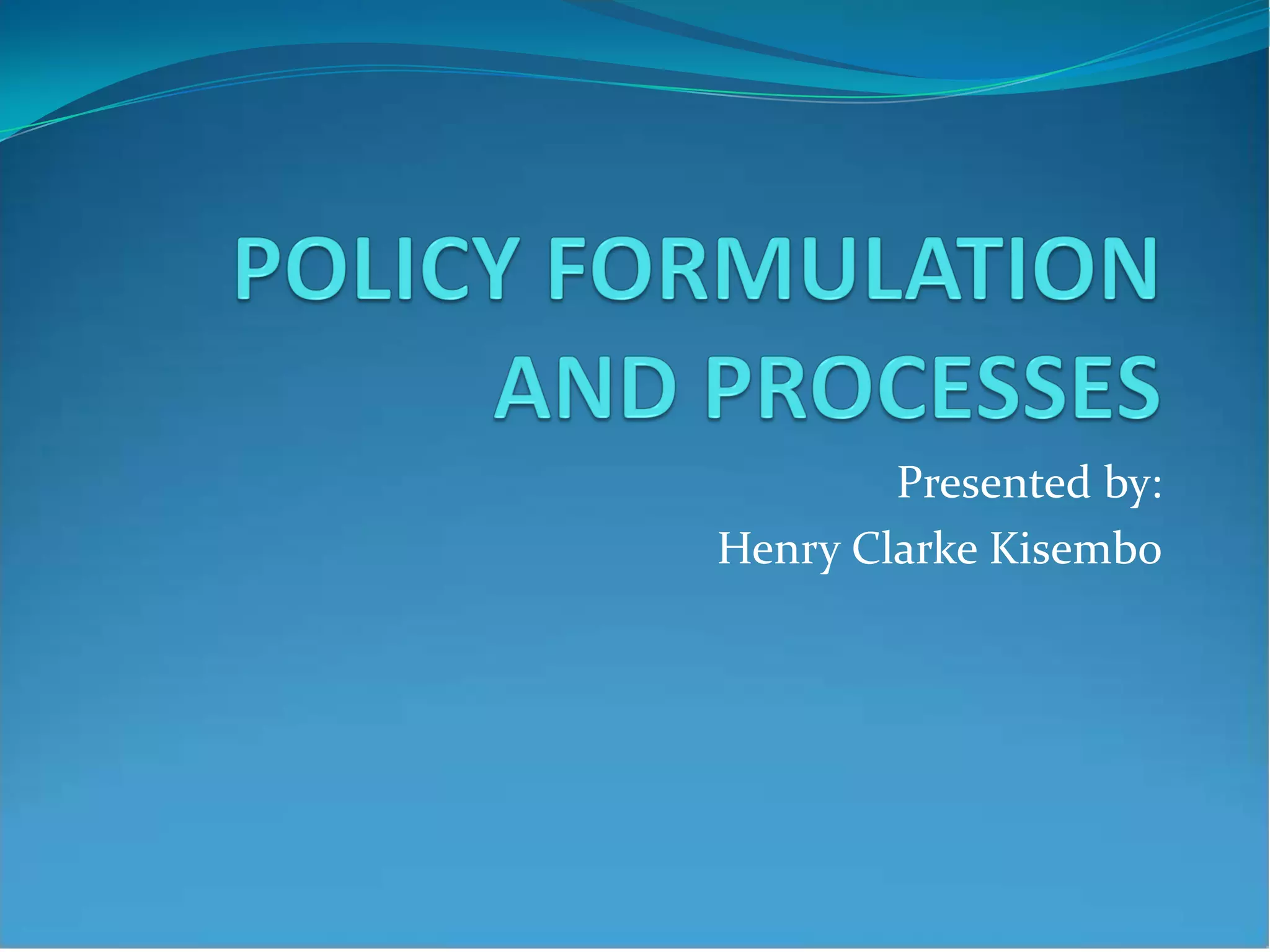Policy formulation and processes PPT
