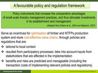 Afavourable policy and regulation framework
Policy instruments that increase the comparative advantages
of small-scale for...