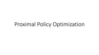 Proximal Policy Optimization | PPTX