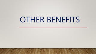 OTHER BENEFITS
 