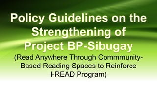 (Read Anywhere Through Commmunity-
Based Reading Spaces to Reinforce
I-READ Program)
 