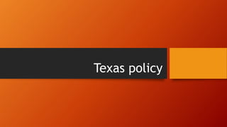 Texas policy
 