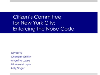 Noise Code:Existing policy for sustaining healthy ambient levels in New York CityA revised Noise Code was signed into law in 2005, aiming to creating greater city-wide compliance with the code The revision was the first major overhaul in 30 yearsGoals of Noise Code:Protect public health and welfareFoster convenience and comfort of residents Prevent Injury to human, plant and animal Life